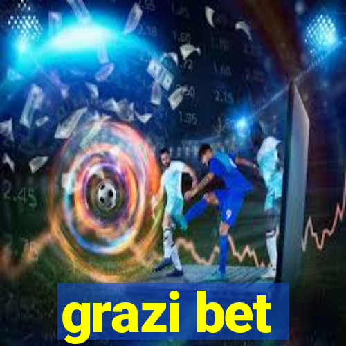 grazi bet